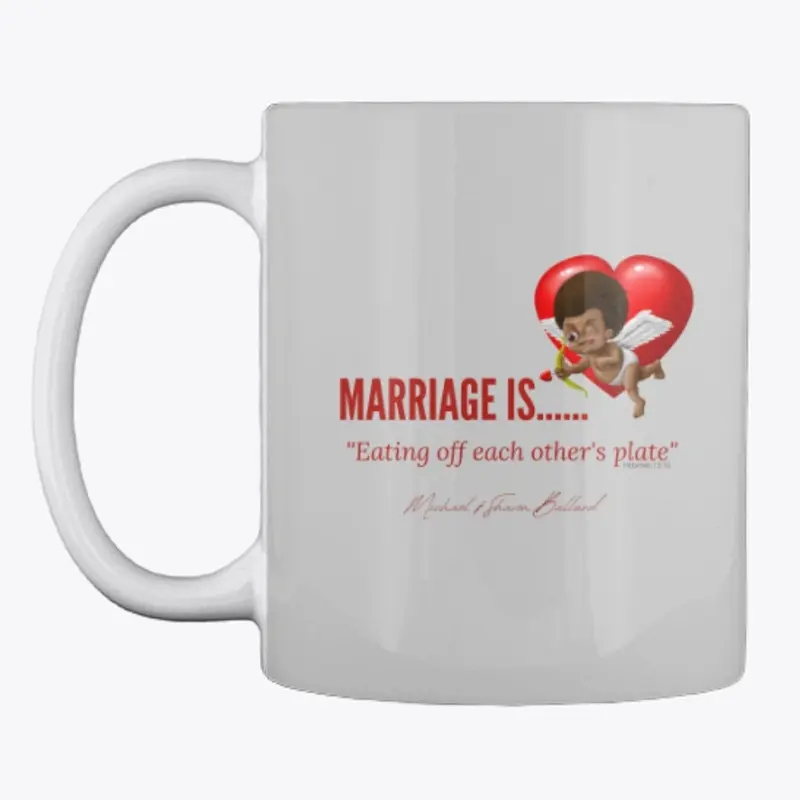 Marriage Is.....